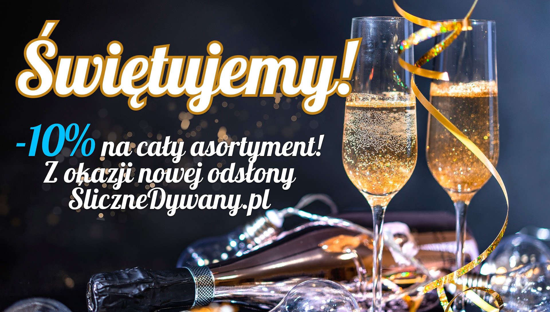 NOWA ODSŁONA ŚliczneDywany.pl! OKAZJA -10% na CAŁY asortyment!